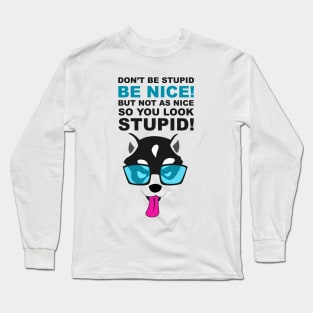 Be nice! Long Sleeve T-Shirt